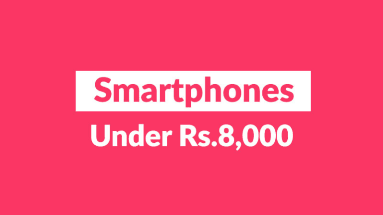 Best 4 Smartphones under Rs. 8,000 in India