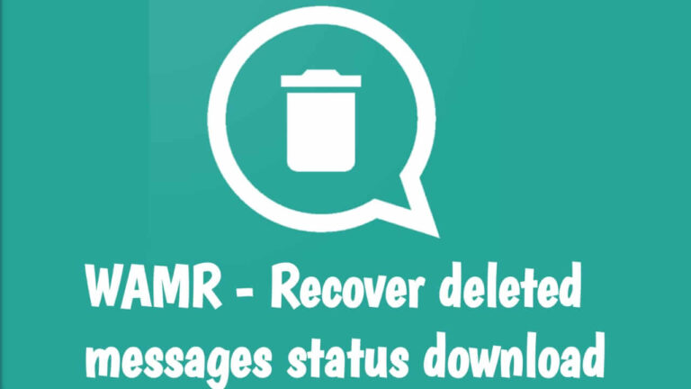 WAMR – Best Recover deleted Messages & Status download Application.